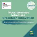 Le label Greentech Innovation est un label décerné par le Ministère de la Transition Ecologique. Ce label est décerné aux entreprises innovantes qui se positionnent sur les sujets majeurs de la transition écologique. 